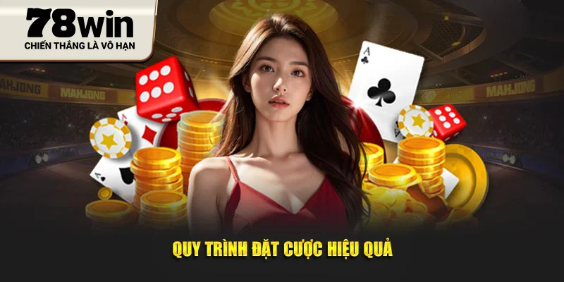 Quy trình đặt cược hiệu quả